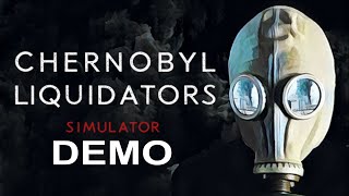 Chernobyl Liquidators Simulator DEMO [upl. by Kass]