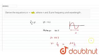 Derive the equations v  n lambda  where n and lambda are frequency and wavelength   9  WAV [upl. by Latona]