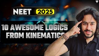 10 Awesome Logics From Kinematics  Most Important Topic in Physics  NEET 2025  Kshitiz Sir [upl. by Lashondra304]