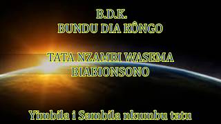 Nkunga BDK  Tata Nzambi Wasema biabionsono [upl. by Nutsud]