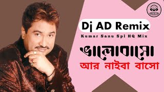 Bhalobasho Ar Nai Ba Basho Kumar Sanu Sad Spl HQ MixDj AD Remix [upl. by Henson]