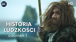 Historia ludzkości  Ep1  Film dokumentalny lektor pl  Historia i dzieje człowieka  Prehistoria [upl. by Anoi929]