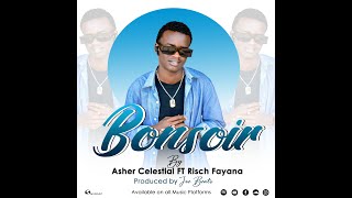 Bonsoir By Asher Celestial And Risch Fayanna Official Lyrics [upl. by Eelyac903]