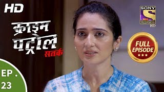 Crime Patrol Satark Season 2  Ep 23  Full Episode  14th August 2019 [upl. by Weide410]