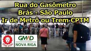 Rua do Gasômetro  Ir de Metrô  Estação Brás Metrô e CPTM [upl. by Niajneb]