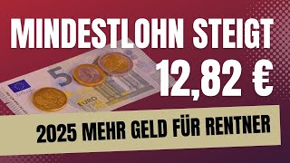 2025 mehr Geld für Rentner Mindest­lohn steigt auf 1282€ [upl. by Koralle509]