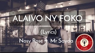 ALAIVO NY FOKO Lyrics Nosy ROSE ft Mr Sayda [upl. by Steffie928]