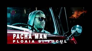 Pacha Man  Ploaia si focul Official track HQ [upl. by Nomolos]