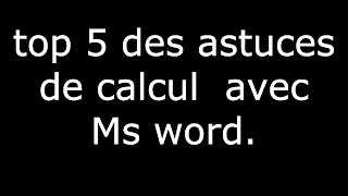 TOP 5 DES ASTUCES DE CALCUL AVEC MS WORD 2010 [upl. by Olive118]