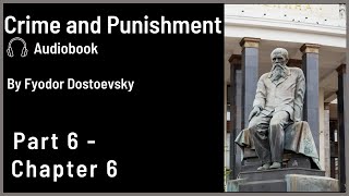 Crime and Punishment Audiobook by Dostoevsky  Part 6  Chapter 6 [upl. by Feodor]