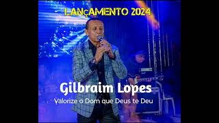 VALORIZE O DOM QUE DEUS TE DEUGilbraim lopes [upl. by Mcleroy]