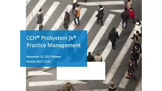 CCH® ProSystem fx® Practice Management Release 20171704 Overview [upl. by Matronna]