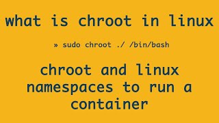 chroot Linux  How chroot is used while running containers  chroot examples [upl. by Gnik]