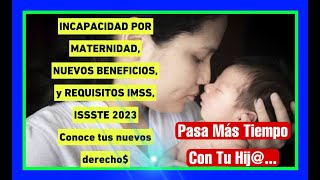 INCAPACIDAD POR MATERNIDAD NUEVOS BENEFICIO IMSS 2023 CONOCE LAS NUEVAS MODALIDADES [upl. by Bunnie714]