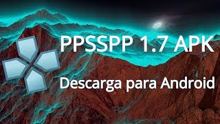 Descargar PPSSPP 17 APK para Android Emulador de PSP [upl. by Neffets]