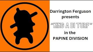 Darrington Ferguson presents quotKing a Di Turfquot [upl. by Rahab]