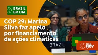 COP 29 Marina Silva faz apelo por financiamento de ações pelo clima [upl. by Eizdnil976]