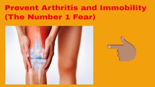 How to Prevent Arthritis and Immobility [upl. by Gonsalve]