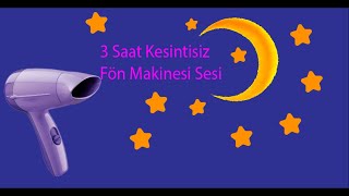 3 Saat Kesintisiz Fön Makinesi sesi [upl. by Bathelda899]