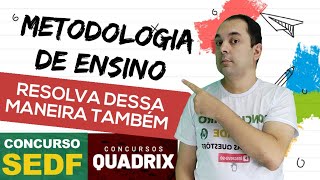 METODOLOGIA DE ENSINO SEDF Você precisa fazer isso para não erra mais questões Banca da QUADRIX [upl. by Tharp648]