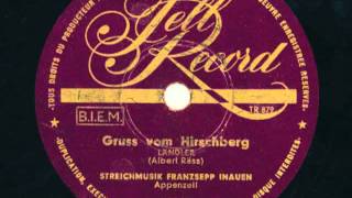 1948 Gruss vom Hirschberg Streichmusik Franzsepp Inauen [upl. by Atolrac]