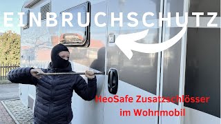 Einbruchschutz im Wohnmobil  Heosafe 🔐 Zusatzschlösser für Fahrzeug und Aufbautüren [upl. by Anilec319]