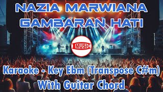 Nazia Marwiana  Gambaran Hati Karaoke  Key Ebm Transpose Cm  Guitar Chord [upl. by Anihcak]