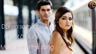 Dariya Sa Hai Tu  heart touching Song  Hayat Murat version song  Romantic sad song [upl. by Alym]