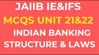 📚 JAIIB IEampIFS  DAY 21 UNIT 21 amp UNIT 22 INDIAN BANKING STRUCTURE amp BANKING LAWS IMPORTANT MCQs 📚 [upl. by Kraus]