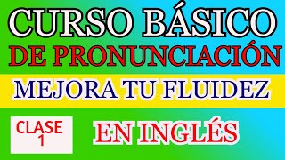 CURSO BÁSICO DE PRONUNCIACIÓN EN INGLÉS [upl. by Marlow57]