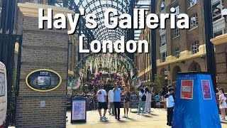 LONDON Hays Galleria 🇬🇧 Summer Walking Tour 2023 [upl. by Yatnuahs547]