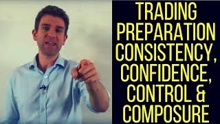 Trading Preparation Consistency Confidence Control amp Composure 👊 [upl. by Odicalp]