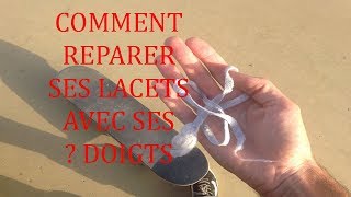 TUTO COMMENT RÉPARER SES LACETS AVEC SES DOIGTS [upl. by Eleira]