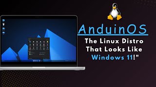 Meet AnduinOS The Linux Distro That Looks Like Windows 11 [upl. by Harifaz]