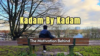 My Motivation Behind quotKadam By Kadamquot One Step at a Time [upl. by Woothen609]