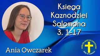 Księga Kaznodziei Salomona 3 117  Ania Owczarek  Łowicz 20102024 [upl. by Dranik]