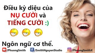 Điều kỳ diệu của NỤ CƯỜI và TIẾNG CƯỜI  Ngôn ngữ cơ thể  Phuong Smith [upl. by Ronnie]