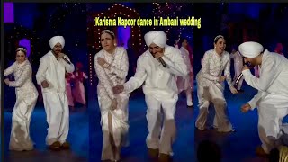 Karisma Kapoor dance performance with diljit Dosanjh in Ambani’s wedding Kareena alia Bhatt dance [upl. by Aphrodite]