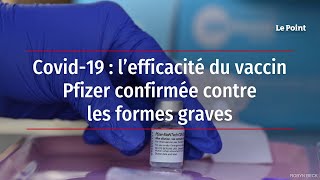 Covid19  l’efficacité du vaccin Pfizer confirmée contre les formes graves [upl. by Massey]