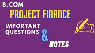 BCom Project Finance Importance Questions amp Notes [upl. by Iridissa]