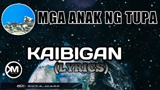 KAIBIGAN  MGA ANAK NG TUPA LYRICS  KUYA MARS [upl. by Findley]