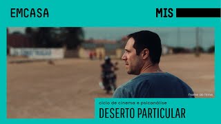 Batepapo sobre Deserto Particular  Ciclo de Cinema e Psicanálise [upl. by Aneetak]