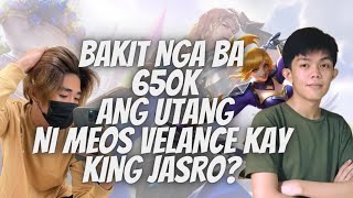 MEOS VELANCE 650K UTANG KAY KING JASRO  MEOS GUSTO SAPAKIN SI JASRO [upl. by Shela]