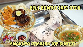 BELI BUNTUT SAPI UTUH ENAKNYA DIMASAK SOP BUNTUT [upl. by Eellek]