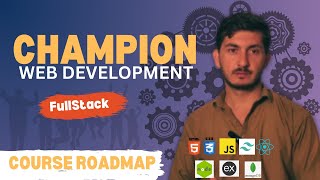 Champion Web Development Course Roadmap  FullStack Web Development Overview [upl. by Notsahc]