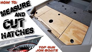 Measure and Cut Casting Deck Hatches in Jon Boat Build [upl. by Ellinger999]