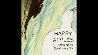 Kevin Figes amp Julie Tippetts  Happy Apples SLAMCD2117 freejazz julietippetts vocalimprov [upl. by Deeann78]