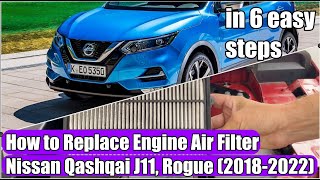 Nissan Qashqai J11 amp Rogue 20182022 Engine Air Filter Replacement or Removal in 6 easy steps [upl. by Attekram921]