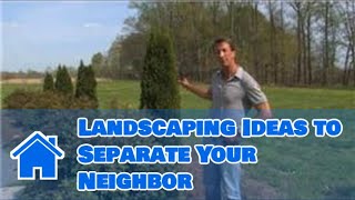 Landscaping Tips  Landscaping Ideas to Separate Your Neighbor [upl. by Nayr558]