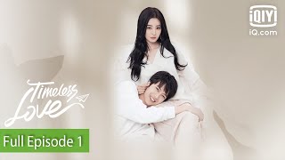 FULL Timeless Love  Episode 1  iQiyi Philippines [upl. by Ardiekal639]